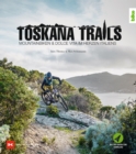 Toskana-Trails : Mountainbiken & Dolce Vita im Herzen Italiens - eBook