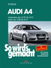 Audi A4, Limousine 12/07-8/15, Avant 3/08-8/15 : So wird's gemacht - Band 147 - eBook