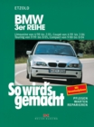 BMW 3er Reihe 4/98 bis 2/05 : So wird's gemacht - Band 116 - eBook
