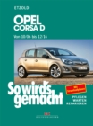 Opel Corsa D 10/06-12/14 : So wird's gemacht, Band 145 - eBook