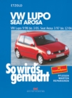 VW Lupo 9/98-3/05, Seat Arosa 3/97-12/04 : So wird's gemacht - Band 118 - eBook