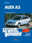 Audi A3  6/96 bis 4/03 : So wird's gemacht - Band 110 - eBook