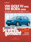 VW Golf IV Diesel 9/97-9/03, Bora Diesel 9/98-5/05 : So wird's gemacht - Band 112 - eBook