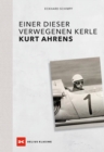 Kurt Ahrens : Einer dieser verwegenen Kerle - eBook