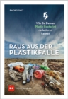 Raus aus der Plastikfalle : Wie du deinen Plastic Footprint reduzieren kannst - eBook