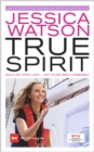 True Spirit : Solo mit Pink Lady - Mit 16 die Welt umsegelt - eBook