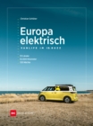 Europa elektrisch - Vanlife im ID. Buzz : 33 Lander, 55.000 Kilometer, 120 Nachte - eBook