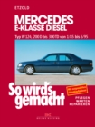 Mercedes E-Klasse Diesel W124 von 1/85 bis 6/95 : So wird's gemacht - Band 55 - eBook