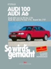 Audi 100 von 11/90 bis 5/94. Audi A6 von 6/94 bis 3/97, Avant bis 7/97 : So wird's gemacht - Band 73 - eBook