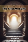 THE FREEMASONS : Unveiling the Mysteries of Freemasonry (2024) - eBook