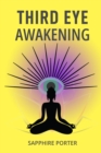Third Eye Awakening : Unlocking Your Inner Vision (2024 Guide for Beginners) - eBook