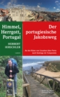 Himmel, Herrgott, Portugal - Der portugiesische Jakobsweg : An der Kuste von Lissabon uber Porto nach Santiago de Compostela - eBook