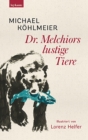 Dr. Melchiors lustige Tiere : Illustriert von Lorenz Helfer - eBook