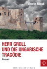 Herr Groll und die ungarische Tragodie - eBook