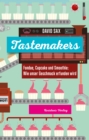 Tastemakers : Fondue, Cupcake und Smoothie: Wie Geschmack erfunden wird - eBook