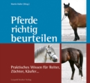 Pferde richtig beurteilen : Praktisches Wissen fur Reiter, Zuchter, Kaufer - eBook