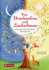 Von Drachenfrau und Zauberbaum : Das groe Buch der osterreichischen Marchen - eBook