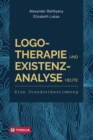 Logotherapie und Existenzanalyse heute : Eine Standortbestimmung - eBook