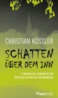 Schatten uber dem Inn : 17 unheimliche, sagenhafte und gruselige Geschichten aus Innsbruck - eBook