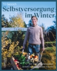 Selbstversorgung im Winter : 365 Tage Unabhangigkeit: ernten, sammeln, selber machen - eBook