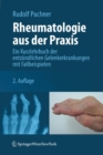 Rheumatologie aus der Praxis : Ein Kurzlehrbuch der entzundlichen Gelenkerkrankungen mit Fallbeispielen - eBook
