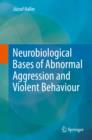 Neurobiological Bases of Abnormal Aggression and Violent Behaviour - eBook