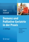 Demenz und Palliative Geriatrie in der Praxis : Heilsame Betreuung unheilbar demenzkranker Menschen - eBook