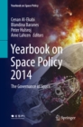 Yearbook on Space Policy 2014 : The Governance of Space - eBook