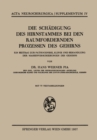 Die Schadigung des Hirnstammes bei den Raumfordernden Prozessen des Gehirns : Ein Beitrag zur Pathogenese, Klinik und Behandlung der Massenverschiebungen des Gehirns - eBook