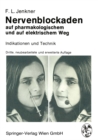 Nervenblockaden auf pharmakologischem und auf elektrischem Weg : Indikationen und Technik - eBook