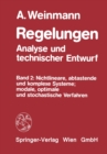 Regelungen - Analyse und technischer Entwurf : Band 2: Nichtlineare, abtastende und komplexe Systeme; modale, optimale und stochastische Verfahren - eBook