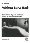 Peripheral Nerve Block : Pharmacologic - By Local Anesthesia Electric - By Transdermal Stimulation - eBook