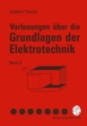 Vorlesungen uber die Grundlagen der Elektrotechnik : Band 2 - eBook
