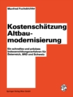 Kostenschatzung Altbaumodernisierung : Ein schnelles und prazises Indexermittlungsverfahren fur Osterreich, BRD und Schweiz - eBook