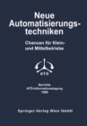Neue Automatisierungstechniken : Chancen fur Klein- und Mittelbetriebe - eBook