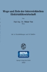 Wege und Ziele der osterreichischen Elektrizitatswirtschaft - eBook