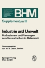 Industrie und Umwelt : Manahmen und Planung zum Umweltschutz in Osterreich. Vortragsreihen veranstaltet von: Osterreichische Gesellschaft zur Reinhaltung der Luft, Technisch- wissenschaftlicher Verein - eBook