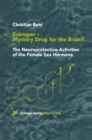 Estrogen - Mystery Drug for the Brain? : The Neuroprotective Activities of the Female Sex Hormone - eBook
