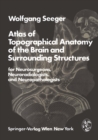 Atlas of Topographical Anatomy of the Brain and Surrounding Structures for Neurosurgeons, Neuroradiologists, and Neuropathologists - eBook