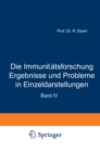 Die Immunitatsforschung Ergebnisse und Probleme in Einzeldarstellungen : Band IV Antikorper Zweiter Teil - eBook