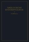 Urologische Endokrinologie : Endokrinologie der Harn- und Geschlechtsorgane des Mannes und der Sexualitat - eBook