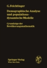 Demographische Analyse und populationsdynamische Modelle : Grundzuge der Bevolkerungsmathematik - eBook