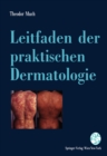 Leitfaden der praktischen Dermatologie : Lokale und systemische Therapie - mit Diagnosehinweisen - - eBook