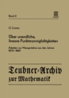 Uber unendliche, lineare Punktmannigfaltigkeiten : Arbeiten zur Mengenlehre aus den Jahren 1872-1884 - eBook