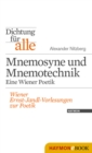 Dichtung fur alle: Mnemosyne und Mnemotechnik. Eine Wiener Poetik : Wiener Ernst-Jandl-Vorlesungen zur Poetik - eBook