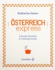 Osterreich express : Schnelle Klassiker & Lieblingsrezepte - eBook