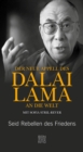 Der neue Appell des Dalai Lama an die Welt : Seid Rebellen des Friedens - eBook