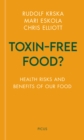 Toxin-free Food? : Health Risks and Benefits of Our Food - eBook