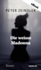 Die weisse Madonna : Roman - eBook