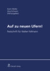 Auf zu neuen Ufern! : Festschrift fur Prof. Walter Fellmann - eBook